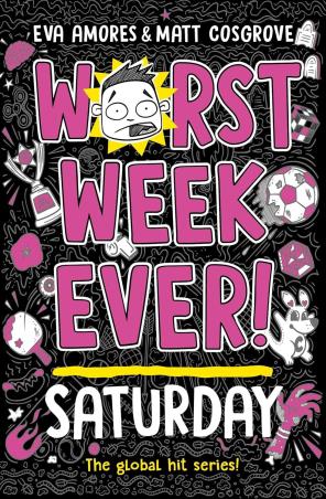 Book cover number 1 for Worst Week Ever! Saturday written by Eva Amores published by Simon & Schuster