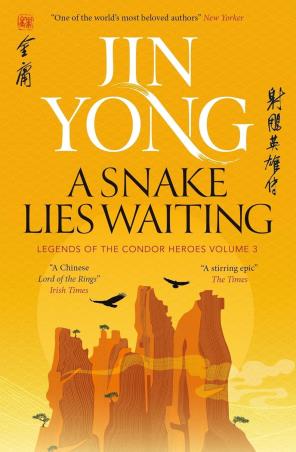 Book cover number 1 for A Snake Lies Waiting (Legends Of The Condor Heroes Volume 3) written by Jin Yong published by MacLehose Press