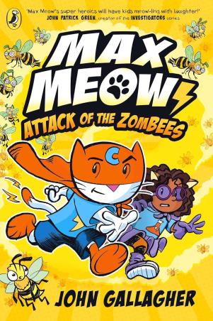 Book cover number 1 for Max Meow Book 5 : Attack Of The ZomBEES written by John Gallagher published by Puffin