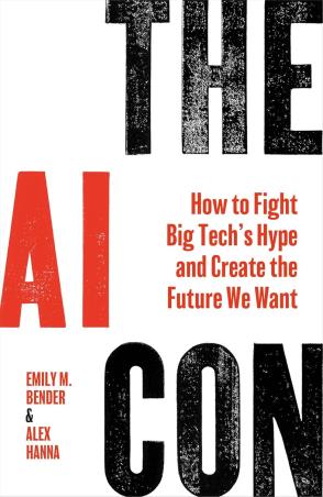 Book cover number 1 for The AI Con : How To Fight Big Tech’s Hype And Create The Future We Want written by Emily M. Bender, Alex Hanna published by Bodley Head