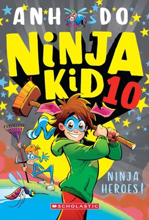 Book cover number 1 for Ninja Kid 10 : Ninja Heroes! written by Anh Do published by Scholastic