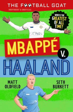 Book cover number 1 for The Football Goat : Mbappe v. Haaland written by Matt Oldfield, Seth Burkett published by Walker Books