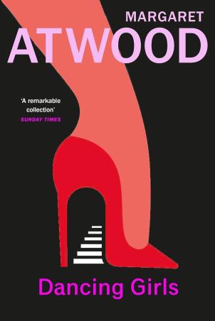 Book cover number 1 for Dancing Girls written by Margaret Atwood published by Vintage