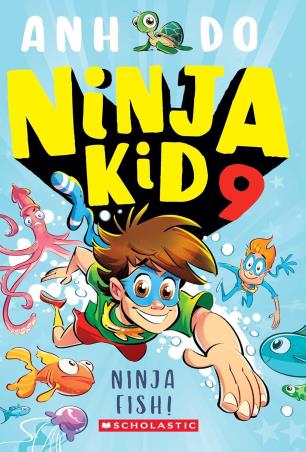 Book cover number 1 for Ninja Kid 09 : Ninja Fish written by Anh Do published by Scholastic