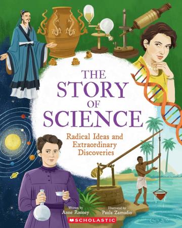 Book cover number 1 for The Story Of Science written by Anne Rooney published by Scholastic