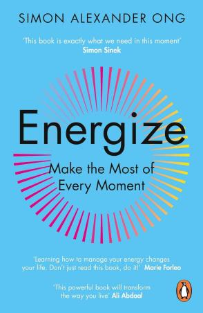 Book cover number 1 for Energize : Make The Most Of Every Moment written by Simon Alexander Ong published by Particular Books