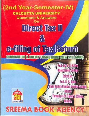 Book cover number 1 for Direct Tax 2 & E-Filing Of Tax Return written by A. D. N. Roy published by Sreema Book Agency