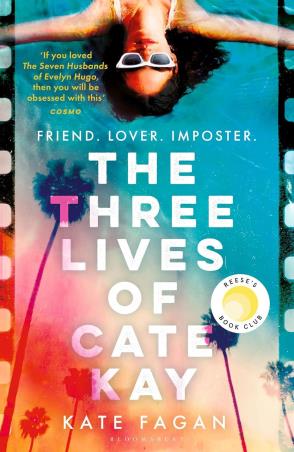 Book cover number 1 for The Three Lives Of Cate Kay written by Kate Fagan published by Bloomsbury Publishing