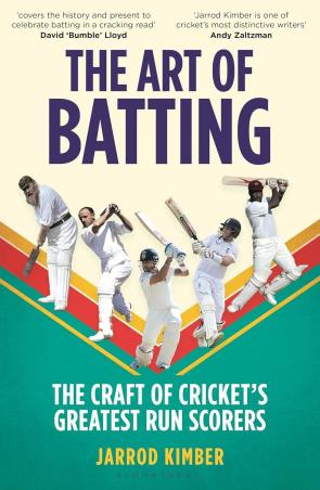 Book cover number 1 for The Art Of Batting : The Craft Of Cricket’s Greatest Run Scorers written by Jarrod Kimber published by Bloomsbury Publishing