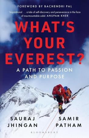 Book cover number 1 for What's Your Everest? : A Path To Passion and Purpose written by Samir Patham, Sauraj Jhingan published by Bloomsbury Publishing