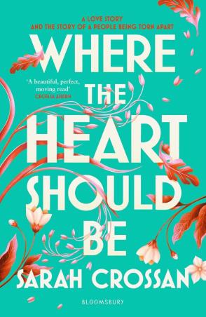 Book cover number 1 for Where the Heart Should Be written by Sarah Crossan published by Bloomsbury Publishing