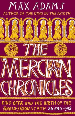 Book cover number 1 for The Mercian Chronicles written by Max Adams published by Apollo Publishers