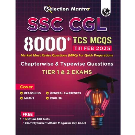 Book cover number 1 for Selection Mantra SSC CGL 8000+ TCS MCQs Till Feb 2025 (Tier 1 & 2 Exams) written by NA published by Physicswallah Private Limited