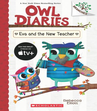 Book cover number 1 for Owl Diaries 21 : Eva And The New Teacher written by Rebecca Elliott published by Scholastic