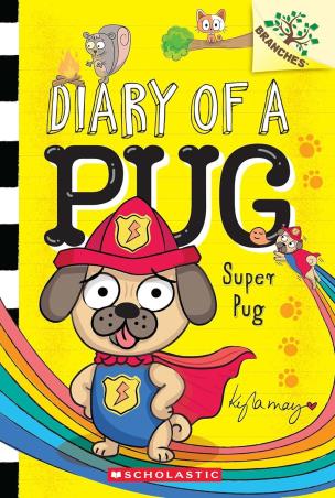 Book cover number 1 for Diary Of A Pug 13 :  Super Pug written by Kyla May published by Scholastic