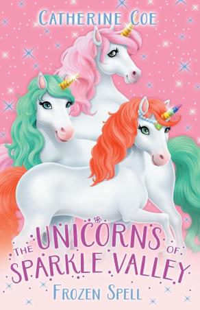 Book cover number 1 for The Unicorns Of Sparkle Valley : Frozen Spell written by Catherine Coe published by Scholastic