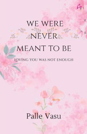 Book cover number 1 for We Were Never Meant To Be : Loving You Was Not Enough written by Palle Vasu published by Amaryllis