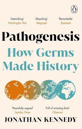 Book cover number 1 for Pathogenesis : How Germs Made History written by Jonathan Kennedy published by Penguin Books