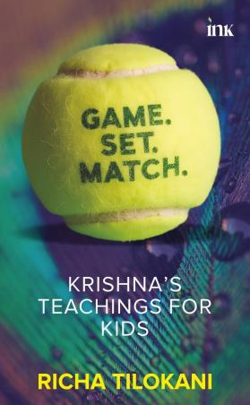 Book cover number 1 for Game.Set.Match. ( Krishna's Teachings Of Kids) written by Richa Tilokani published by Bluone Ink