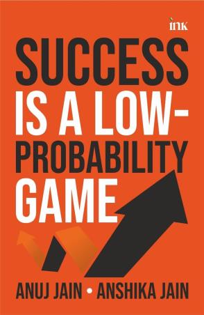 Book cover number 1 for Success Is A Low Probability Game written by Anuj Jain, Anshika Jain published by Bluone Ink