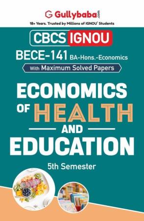 Book cover number 1 for BECE 141 Economics Of Health And Education 5th Semester (CBCS / IGNOU) written by NA published by Gullybaba Publishing House Pvt . Ltd