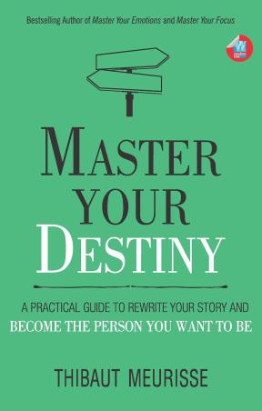 Book cover number 1 for Master Your Destiny written by Thibaut Meurisse published by Wisdom Tree