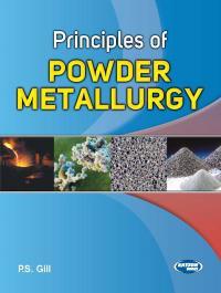 Book cover number 1 for Principles Of Powder Metallurgy written by P. S. Gill published by S. K. Kataria & Sons