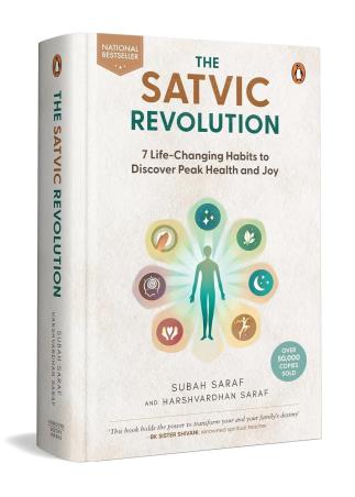 Book cover number 1 for The Satvic Revolution : 7 Life Changing Habits To Discover Peak Health And Joy written by Subah Saraf, Harshvardhan Saraf published by Penguin Books