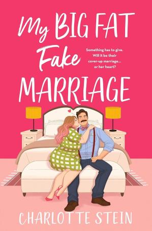 Book cover number 1 for My Big Fat Fake Marriage written by Charlotte Stein published by Pan Macmillan