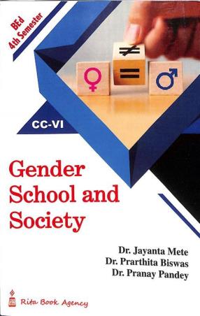 Book cover number 1 for Gender School And Society B Ed 4th Semester CC 6 written by Jayanta Mete, Prarthita Biswas published by Rita Book Agency