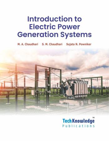 Book cover number 1 for Introduction To Electric Power Generation Systems written by M. A. Chaudhari, S. M. Chaudhari, Sujata N. Powniker published by Tech Knowledge Publications