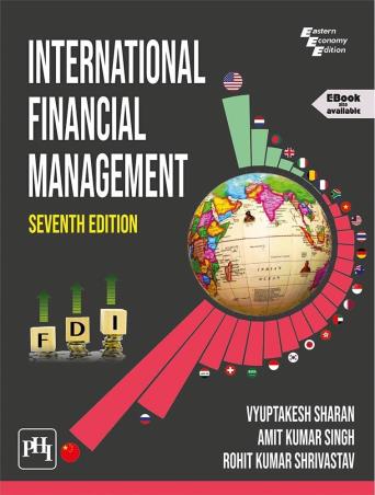 Book cover number 1 for International Financial Management written by Vyuptakesh Sharan, Amit Kumar Singh, Rohit Kumar Shrivastav published by PHI Learning Private Limited
