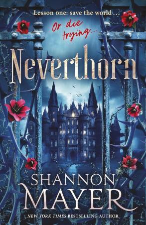 Book cover number 1 for Neverthorn written by Shannon Mayer published by Michael Joseph