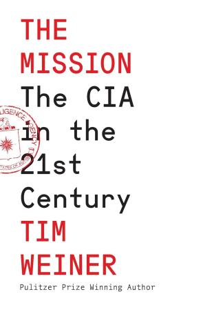 Book cover number 1 for The Mission : The CIA In The 21st Century written by Tim Weiner published by William Collins