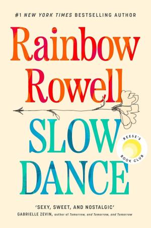 Book cover number 1 for Slow Dance written by Rainbow Rowell published by Penguin Books