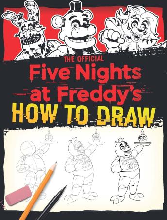 Book cover number 1 for The Official Five Nights At Freddy’s How To Draw written by Scott Cawthon published by Scholastic