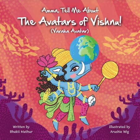 Book cover number 1 for Amma Tell Me About The Avatars Of Vishnu! written by Bhakti Mathur published by Anjana Publishing