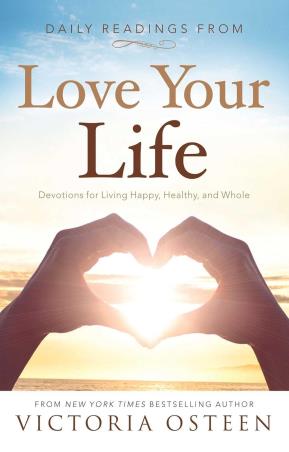 Book cover number 1 for Daily Readings From Love Your Life : Devotions For Living Happy, Healthy, And Whole written by Victoria Osteen published by Simon & Schuster