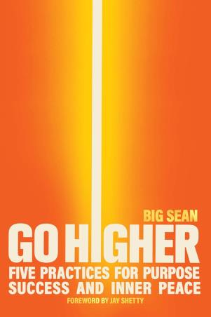 Book cover number 1 for Go Higher : Five Practices For Purpose Success And Inter Peace written by Big Sean published by Simon & Schuster