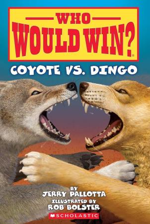 Book cover number 1 for Who Would Win? : Coyote Vs. Dingo written by Jerry Pallotta published by Scholastic