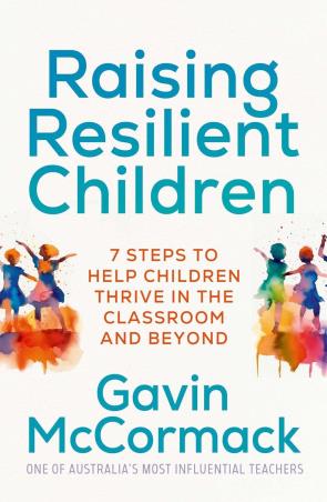 Book cover number 1 for Raising Resilient Children : 7 Steps To Help Children Thrive In The Dassroom And Beyond written by Gavin McCormack published by Simon & Schuster