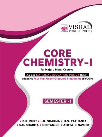 Book cover number 1 for Core Chemistry-1 (Semeter-1) NEP written by B. R. Puri, L. R. Sharma, M. S. Pathania, S. C. Sharma published by Vishal Publishing Co.
