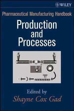 Book cover number 1 for Pharmaceutical Manufacturing Handbook : Production And Processes written by Shayne Cox Gad published by Wiley