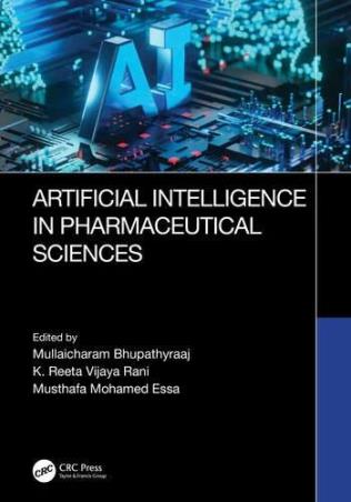 Book cover number 1 for Artificial Intelligence In Pharmaceutical Sciences written by Mullaicharam Bhupathyraaj, K. Reeta Vijaya Rani, Musthafa Mohamed Essa published by CRC Press