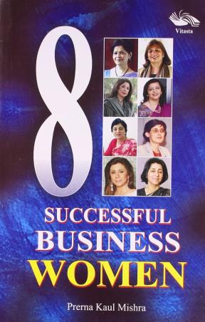 Book cover number 1 for 8 Successful Business Women written by Prerna Kaul Mishra published by Vitasta Publishing Private Limited