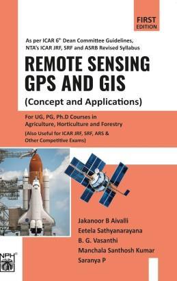 Book cover number 1 for Remote Sensing GPS And GIS (Concepts And Applications) written by Jakanoor Aivalli, Eetela Sathyanarayana, B G Vasanthi, Manchala Santosh Kumar, Saranya P. published by Narendra Publishing House