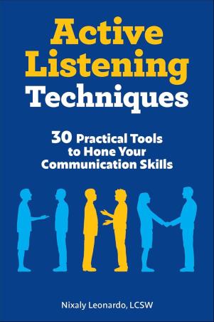 Book cover number 1 for Active Listening Techniques : 30 Practical Tools To Hone Your Communication Skills written by Nixaly Leonardo published by Callisto Media