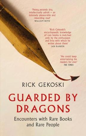 Book cover number 1 for Guarded By Dragons : Encounters With Rare Books And Rare People written by Rick Gekoski published by Constable & Robinson