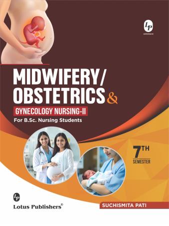 Book cover number 1 for Midwifery / Obstetrics & Gynecology Nursing-2 For B.sc Nursing Students (Semester 7) written by Suchismita Pati published by Lotus Publishers