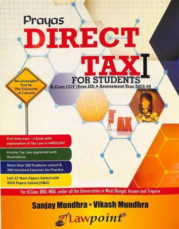 Book cover number 1 for Prayas Direct Tax 1 For Students B.Com (CCF) Semester 3 A.Y.2025-26 written by Sanjay Mundhra, Vikash Mundhra published by Lawpoint